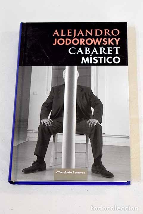 Libros de segunda mano: Cabaret M&iacute;stico - Jodorowsky, Alejandro - Foto 1