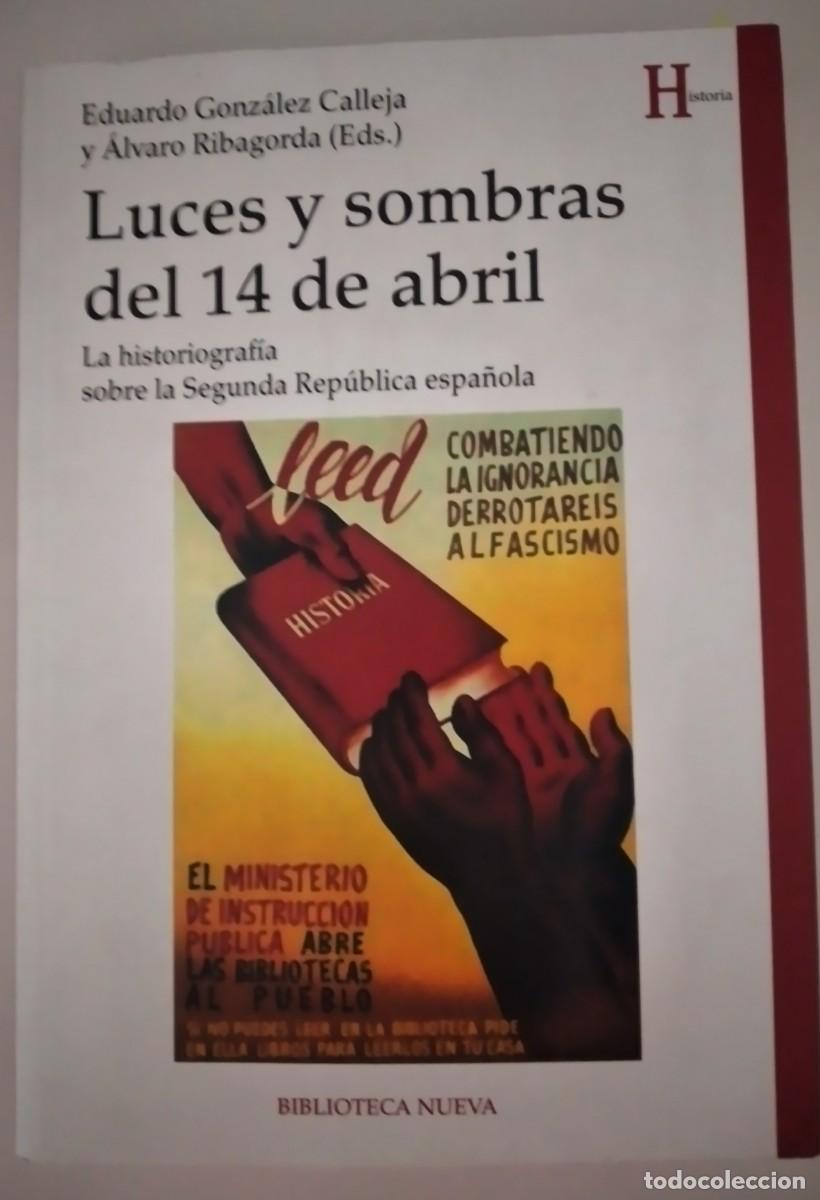 Libros de segunda mano: Luces y sombras del 14 de abril -Gonz&aacute;lez Calleja, Eduardo; Ribagorda, &Aacute;lvaro (Eds.)