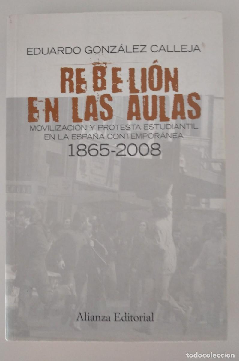 Libros de segunda mano: Rebeli&oacute;n en las aulas. Movilizaci&oacute;n y protesta estudiantil en la Espa&ntilde;a Contempor&aacute;nea (1865-2008)
