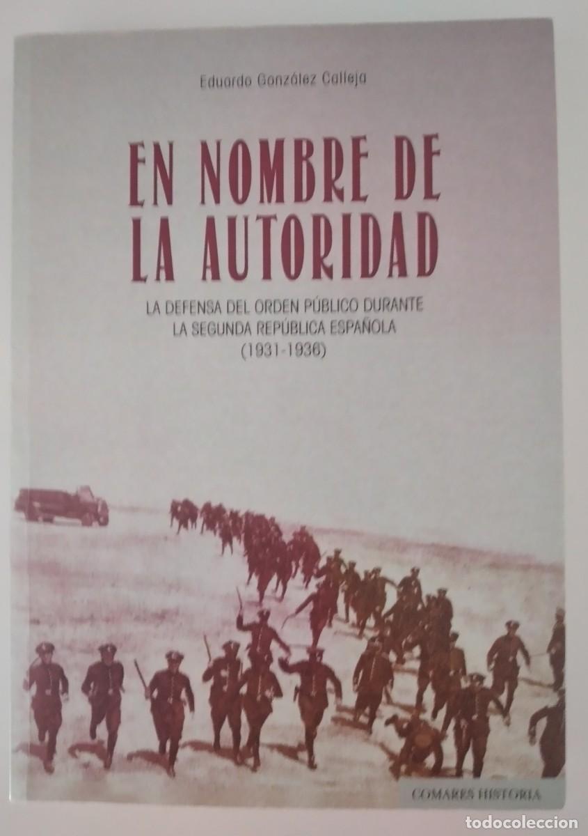 Libros de segunda mano: En nombre de la autoridad. La defensa del orden p&uacute;blico durante la Segunda Rep&uacute;blica Espa&ntilde;ola (1931-