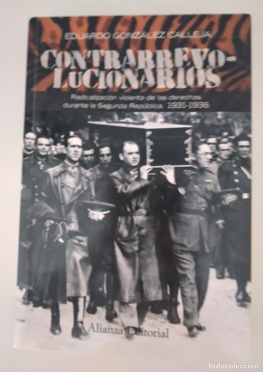 Libros de segunda mano: Contrarrevolucionarios. Radicalizaci&oacute;n violenta de las derechas durante la Segunda Rep&uacute;blica, 1931-1