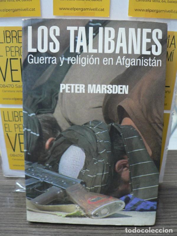 Libros de segunda mano: Los Talibanes: Guerra y Religi&oacute;n en Afganist&aacute;n - Marsden, Peter - Grijalbo