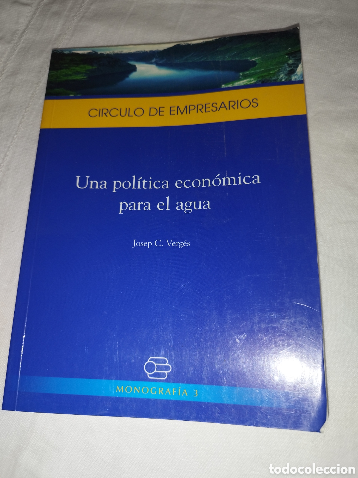 Libros de segunda mano: UNA POLITICA ECONOMICA PARA EL AGUA,. VERGES. ED. CIRCULO DE EMPRESARIOS, 1998 PRIMERA EDICION,