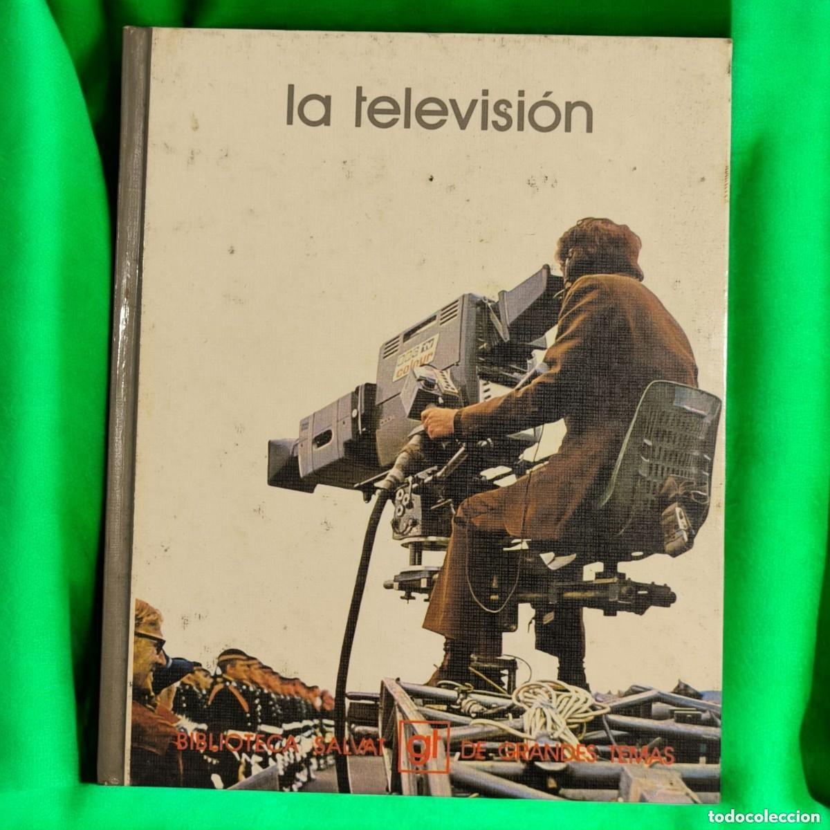 Second hand books: La Televisi&oacute;n &ndash; Biblioteca Salvat De Grandes Temas (1974)