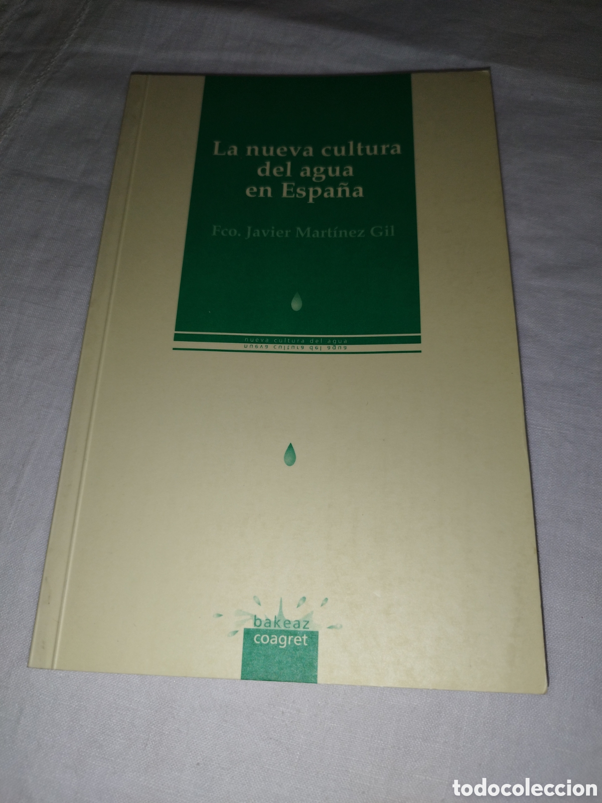 Libros de segunda mano: LA NUEVA CULTURA DEL AGUA EN ESPA&Ntilde;A.- MARTINEZ GIL. BAKEAZ, 1997.