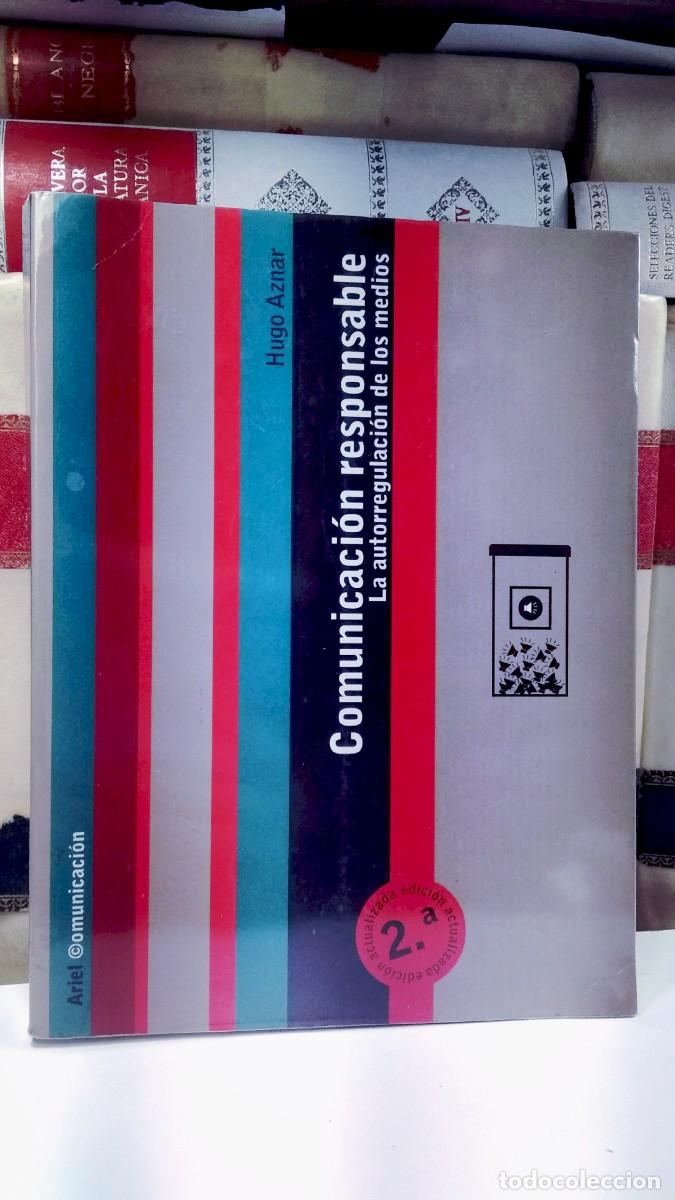 Libros de segunda mano: COMUNICACI&Oacute;N RESPONSABLE. LA AUTORREGULARIZACI&Oacute;N DE LOS MEDIOS.2&ordf; Edici&oacute;n actualizada. Hugo Aznar