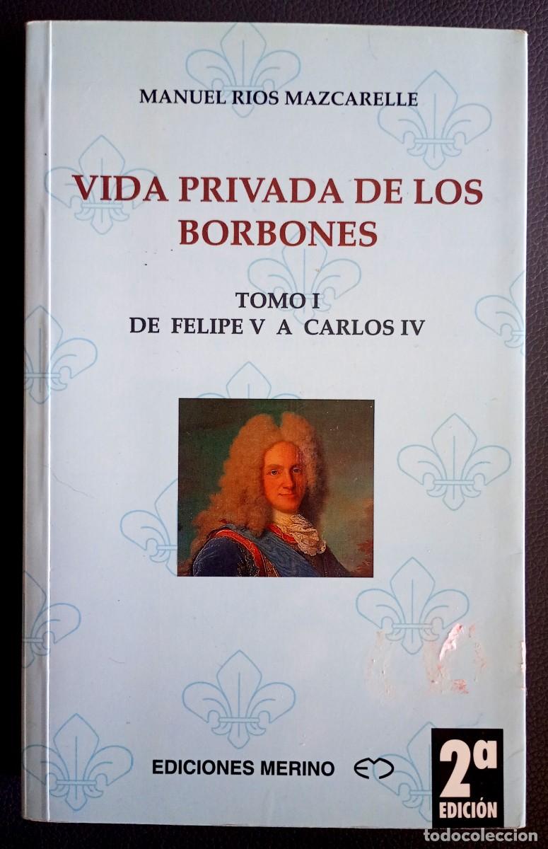 Libros de segunda mano: Manuel R&iacute;os Mazcarelle . Vida privada de los Borbones, I. De Felipe V a Carlos IV
