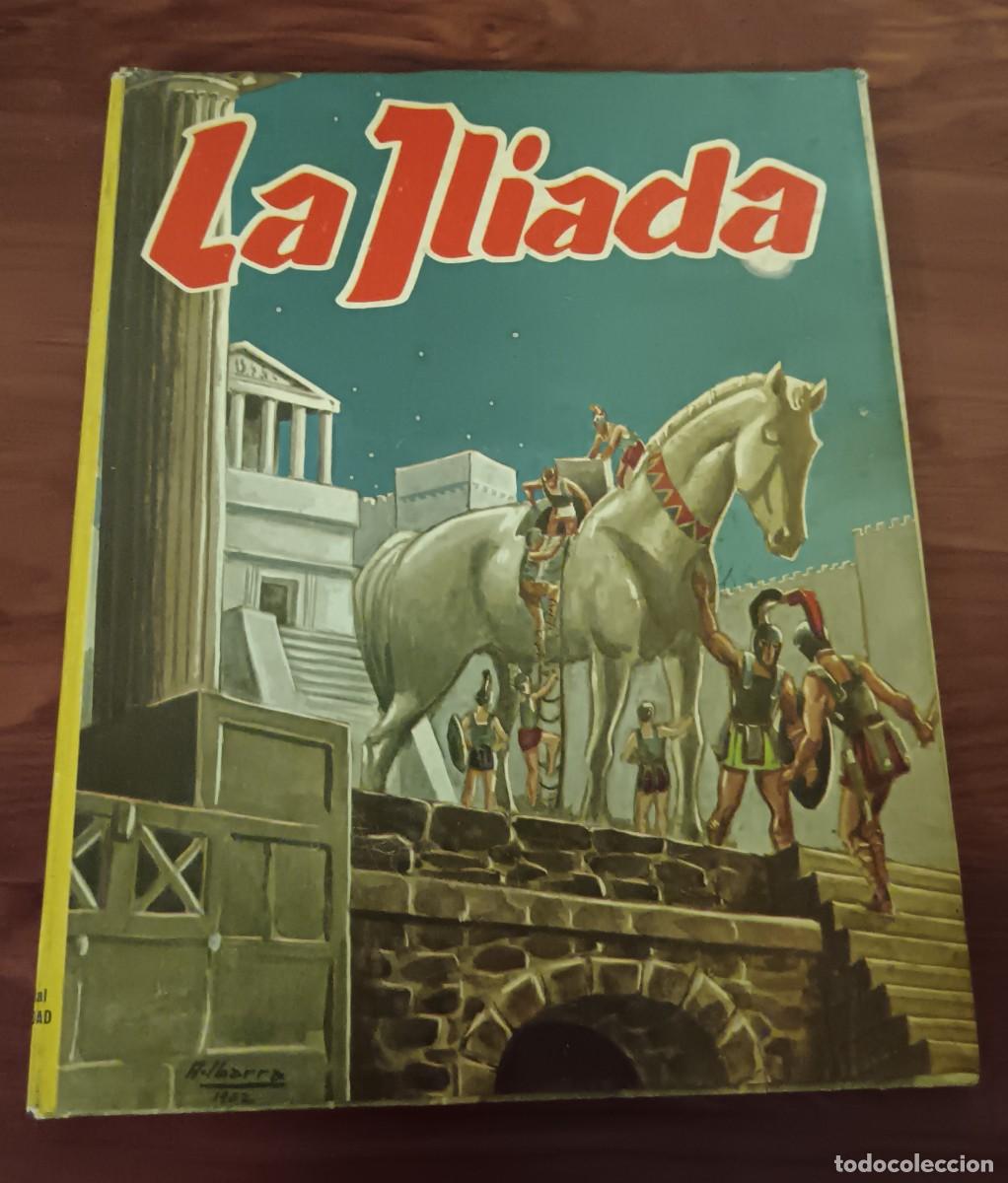 Libros de segunda mano: LA ILIADA VERSI&Oacute;N AL. DE LAIGLESIA ILUSTRACIONES A. IBARRA EDITORIAL FELICIDAD A&Ntilde;O 1962