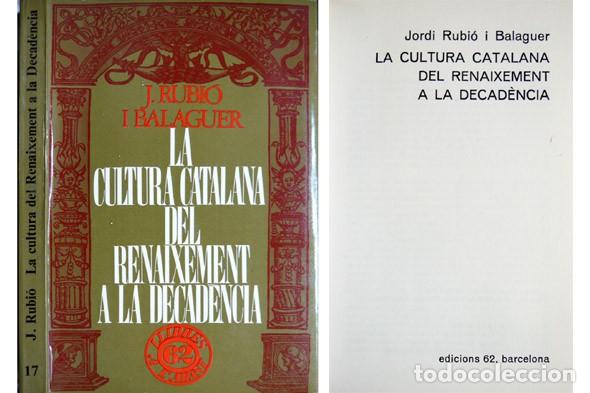 Second hand books: RUBI&Oacute;, Jordi. La cultura catalana del Renaixement a la Decad&egrave;ncia. Barcelona, 1964.