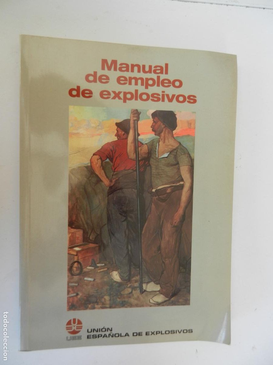 Libros de segunda mano: MANUAL DE EMPLEO DE EXPLOSIVOS - EDITA UNI&Oacute;N ESPA&Ntilde;OLA DE EXPLOSIVOS 2000.