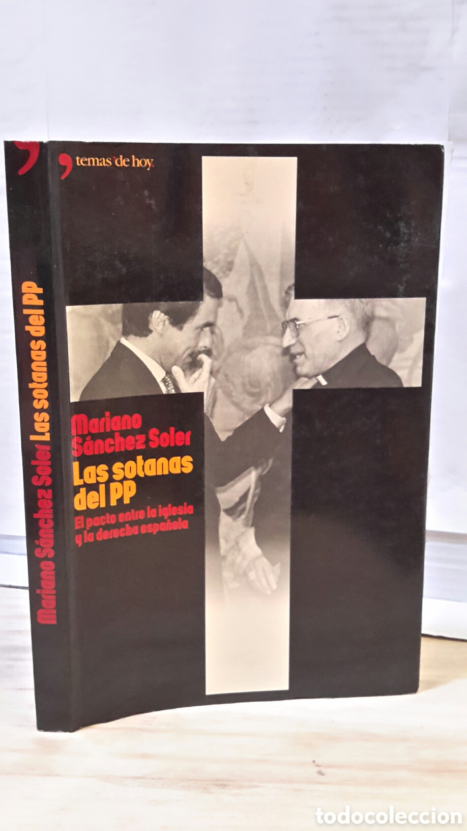 Libri di seconda mano: Mariano Sanchez Soler. Las Sotanas del PP. El pacto entre la iglesia y la derecha espa&ntilde;ola.