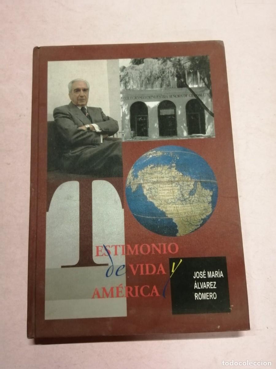 Livres d'occasion: TESTIMONIO DE VIDA Y AMERICA (JOSE MARIA ALVAREZ ROMERO)