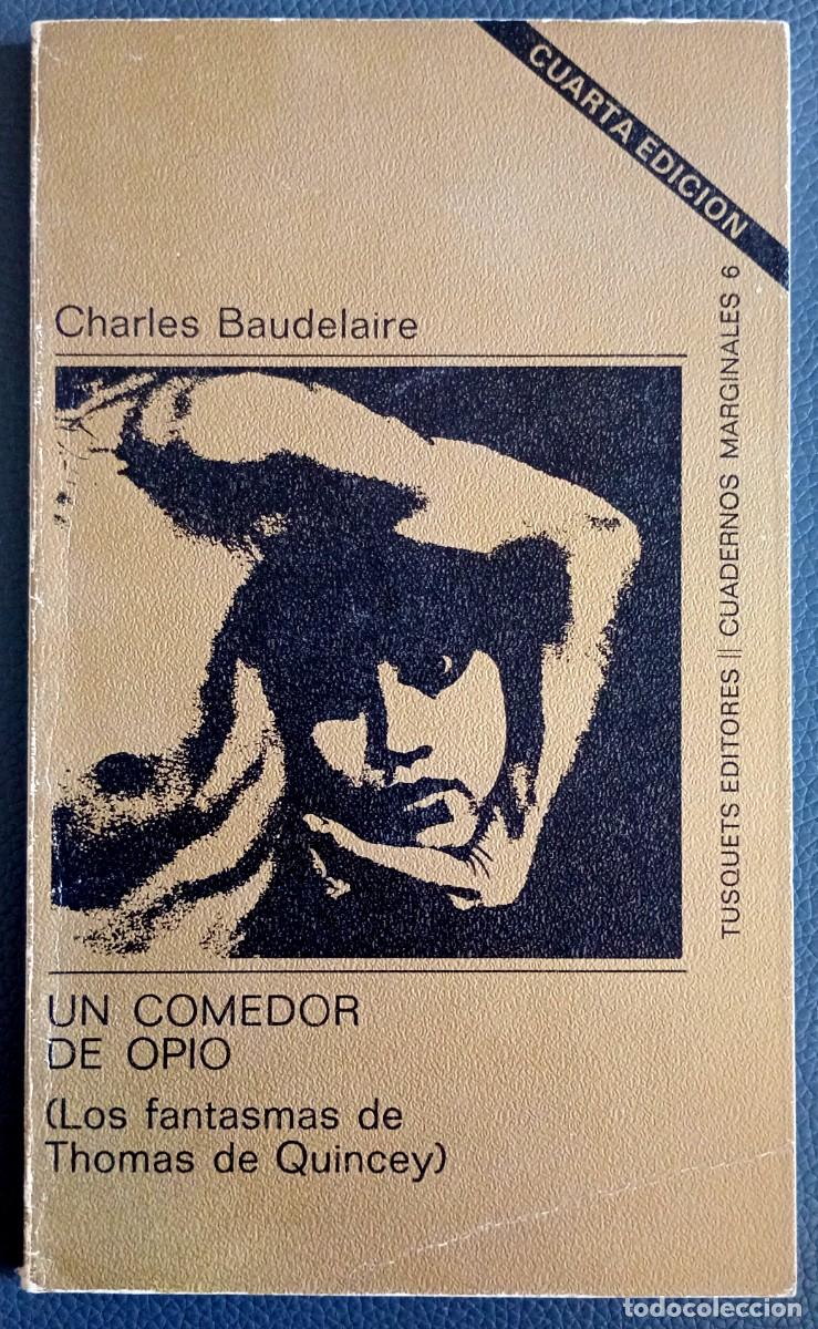 Libros de segunda mano: Charles Baudelaire . Un comedor de opio (Los fantasmas de Thomas de Quincey) . Tusquets