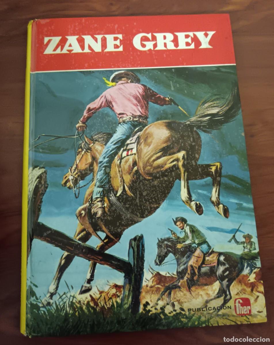 Libros de segunda mano: ZANE GREY EDITORIAL FHER A&Ntilde;O 1968 TAPA DURA
