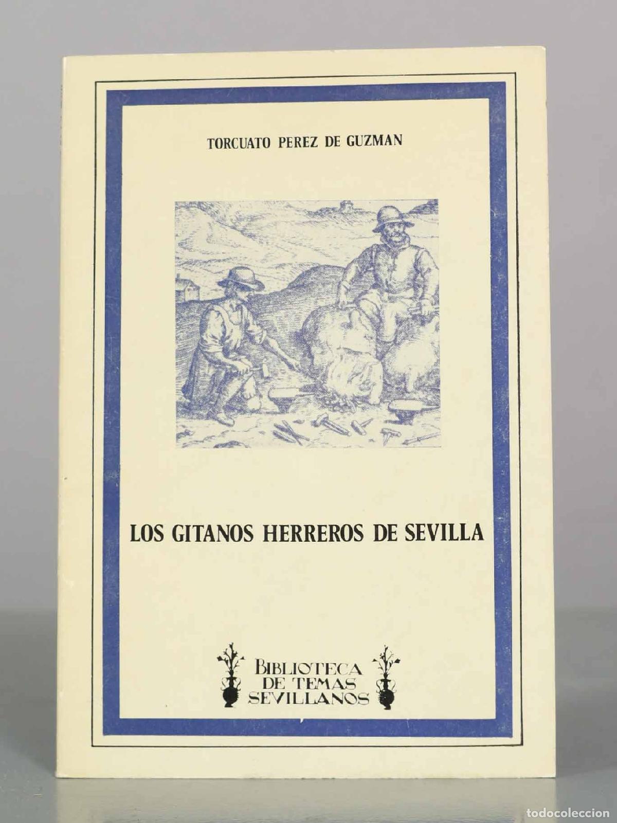 Gebrauchte B&uuml;cher: Los gitanos herreros de Sevilla - Torcuato P&eacute;rez de Guzm&aacute;n - Biblioteca de Temas Sevillanos