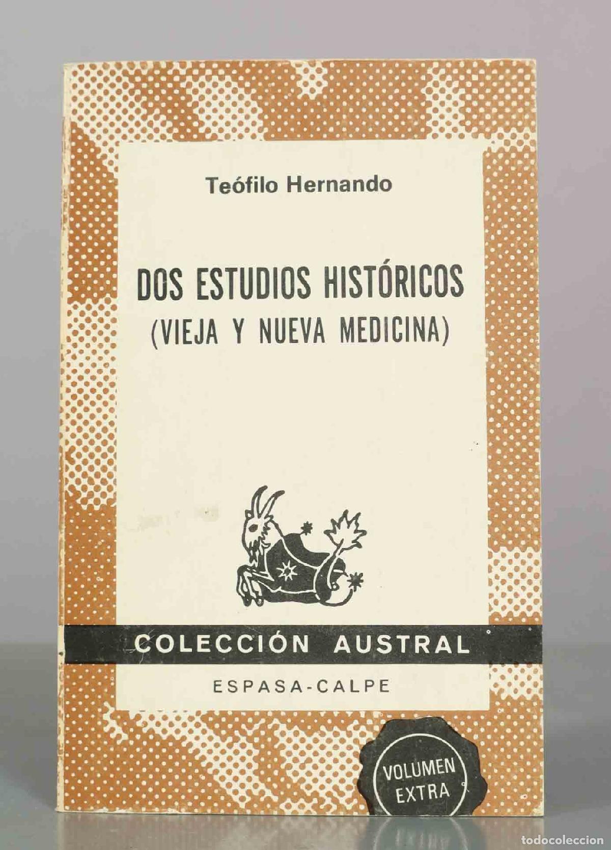 Gebrauchte B&uuml;cher: Dos estudios hist&oacute;ricos (Vieja y nueva medicina) - Te&oacute;filo Hernando - Editorial Espasa-Calpe