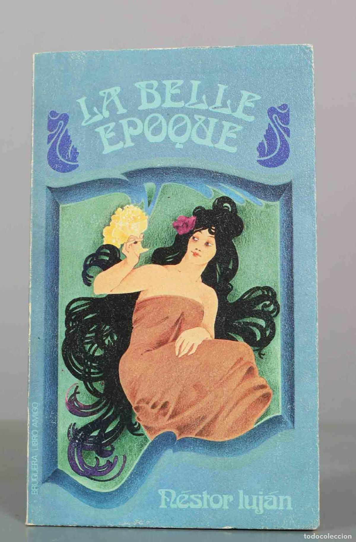Libros de segunda mano: La Belle &Eacute;poque - N&eacute;stor Luj&aacute;n - Editorial Bruguera