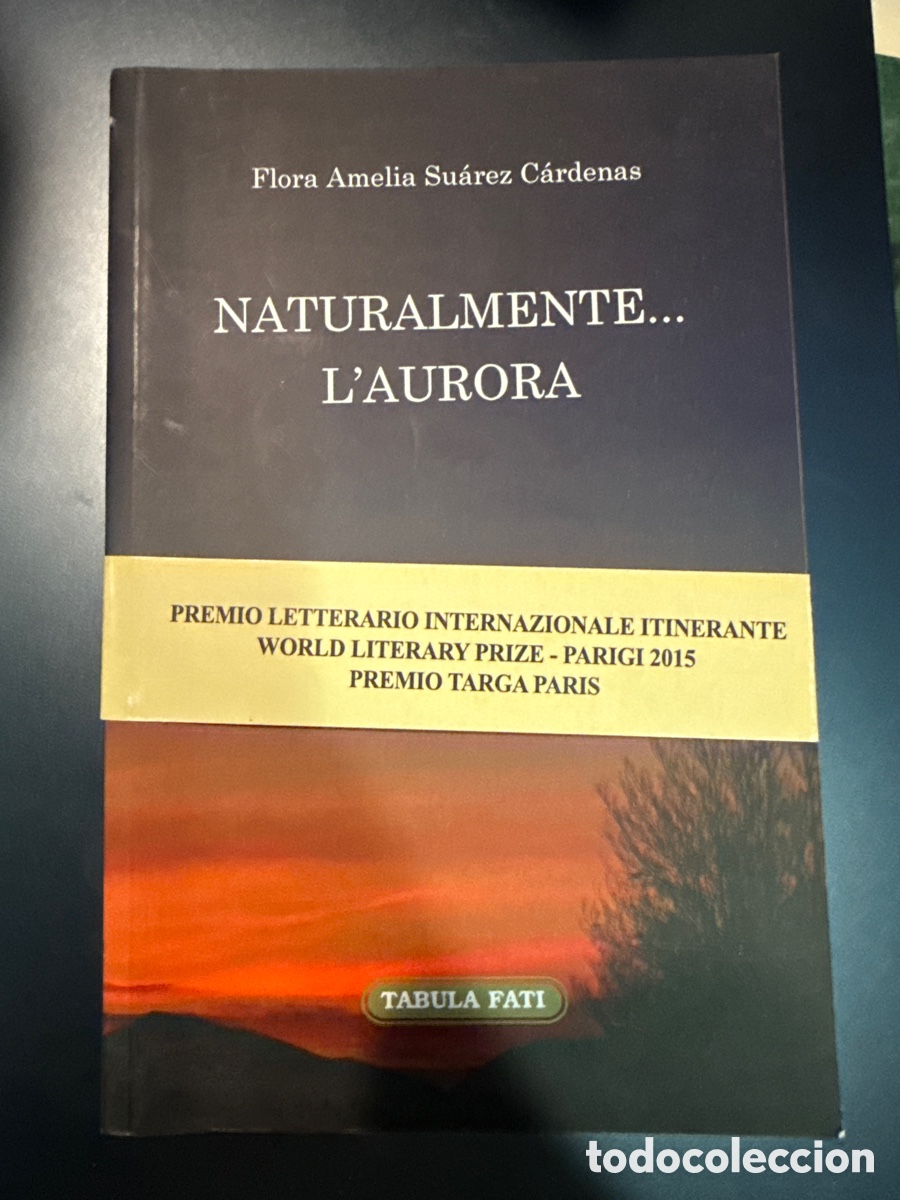 Libros de segunda mano: SU&Aacute;REZ C&Aacute;RDENAS, Flora Amelia Naturalmente - l'aurora / presentazione di Marco Tabellione