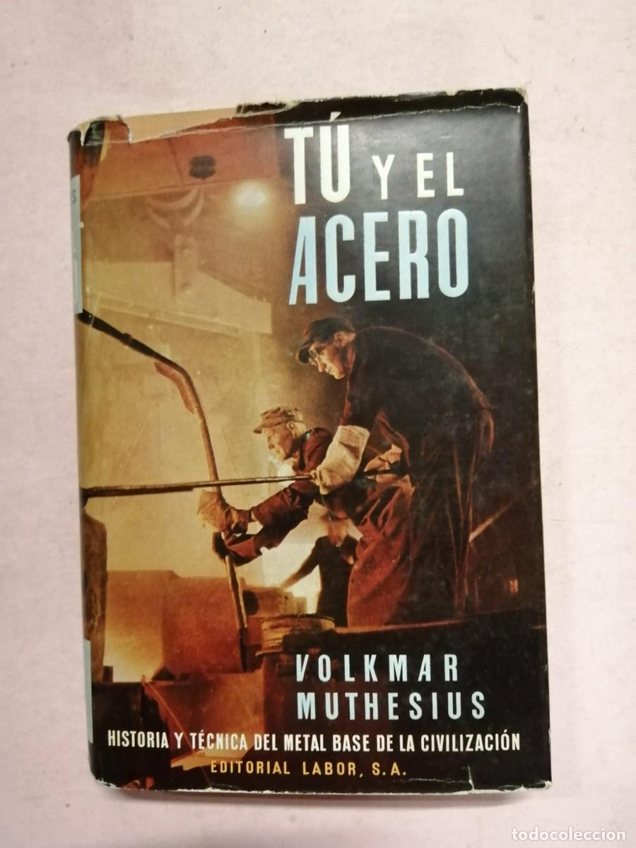 Libros de segunda mano: TU Y EL ACERO (VOLKMAR MUTHESIUS)