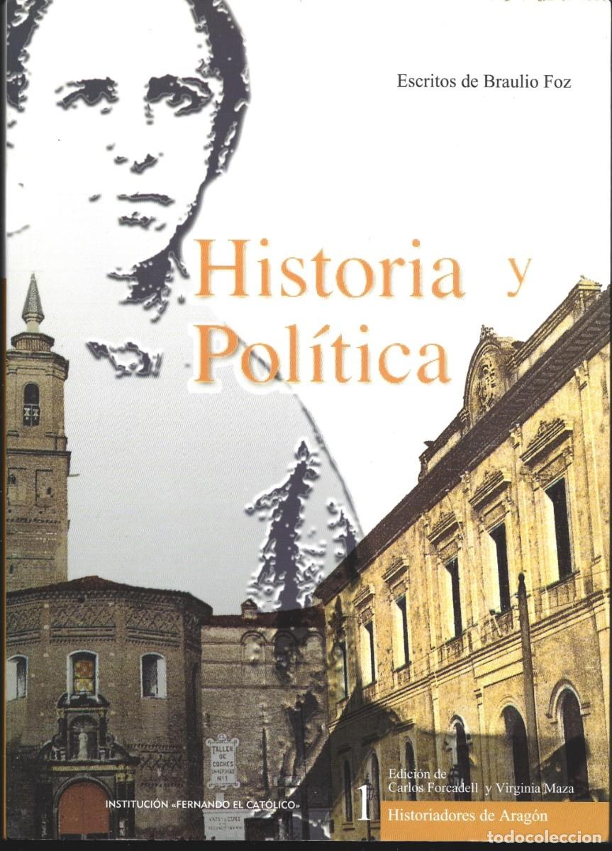 Livres d'occasion: HISTORIA Y POL&Iacute;TICA. Escritos de Braulio FOZ. (Edici&oacute;n de Carlos Forcadell y Virginia Maza. 2005)