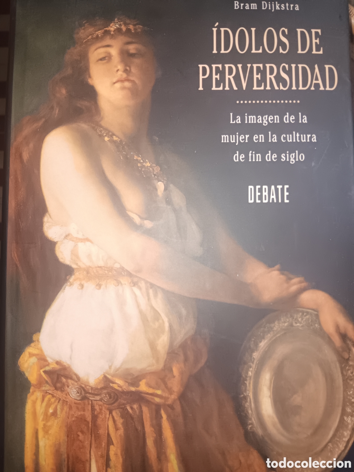 Libros de segunda mano: &Iacute;DOLOS DE PERVERSIDAD BRAM DIJKSTRA