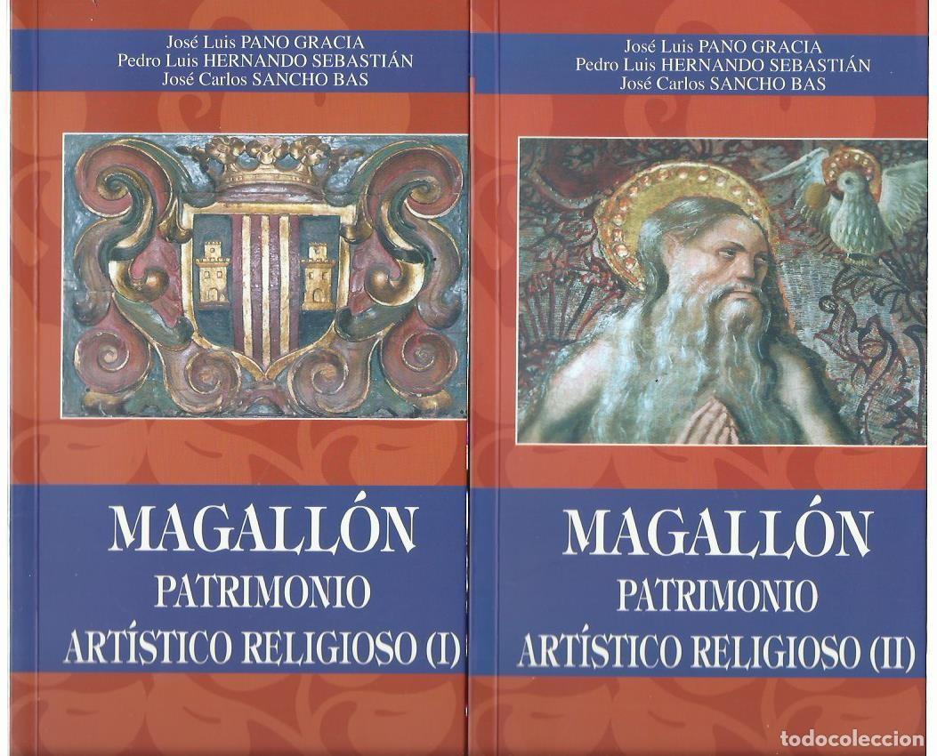Libros de segunda mano: MAGALL&Oacute;N. PATRIMONIO ART&Iacute;STICO RELIGIOSO I y II. (J.L. PANO, P.L. HERN&Aacute;NDEZ SEBASTI&Aacute;N y J.C. SANCHO)