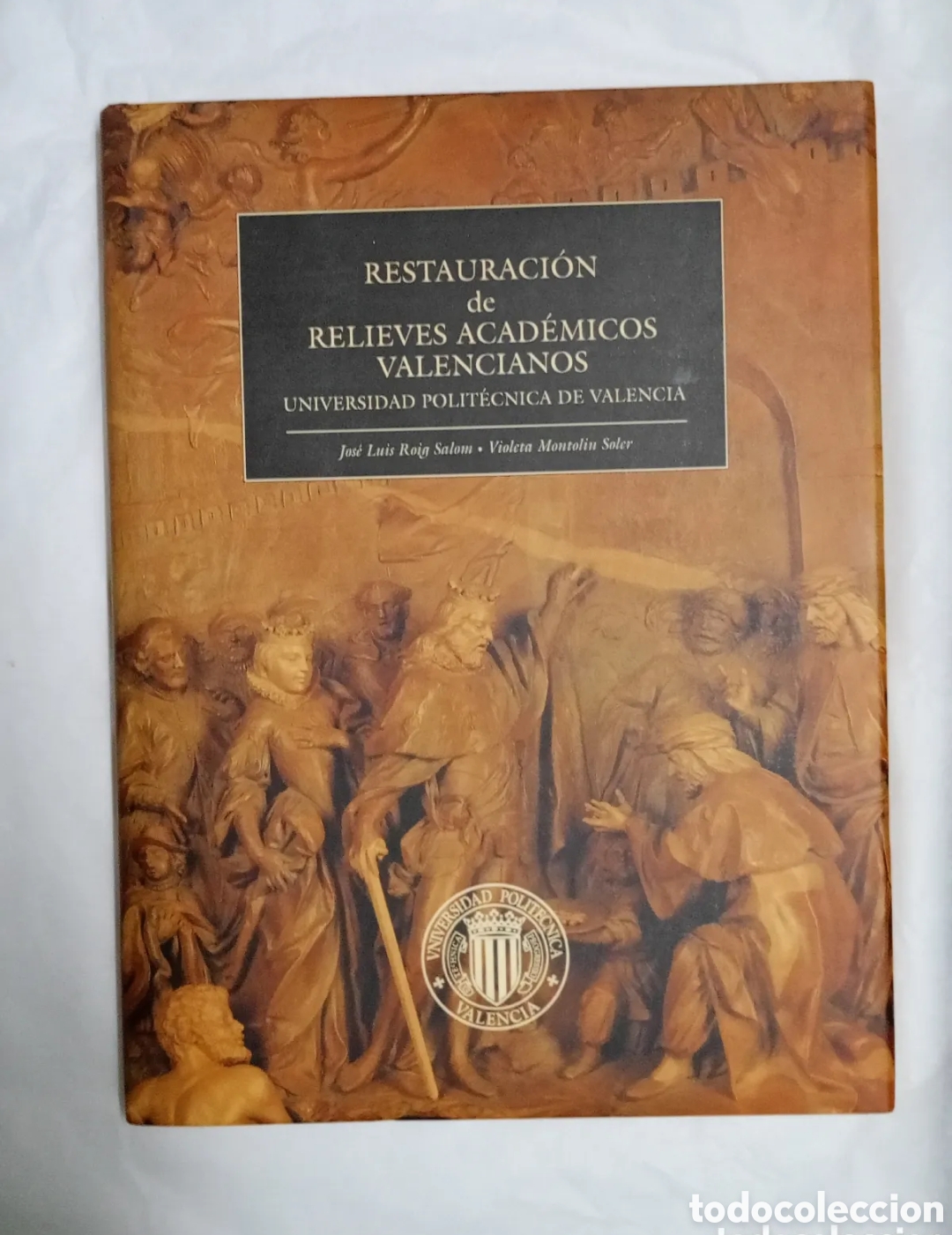 Libros de segunda mano: Restauraci&oacute;n de relieves acad&eacute;micos valencianos. Roig Salom, Montoliu Soler