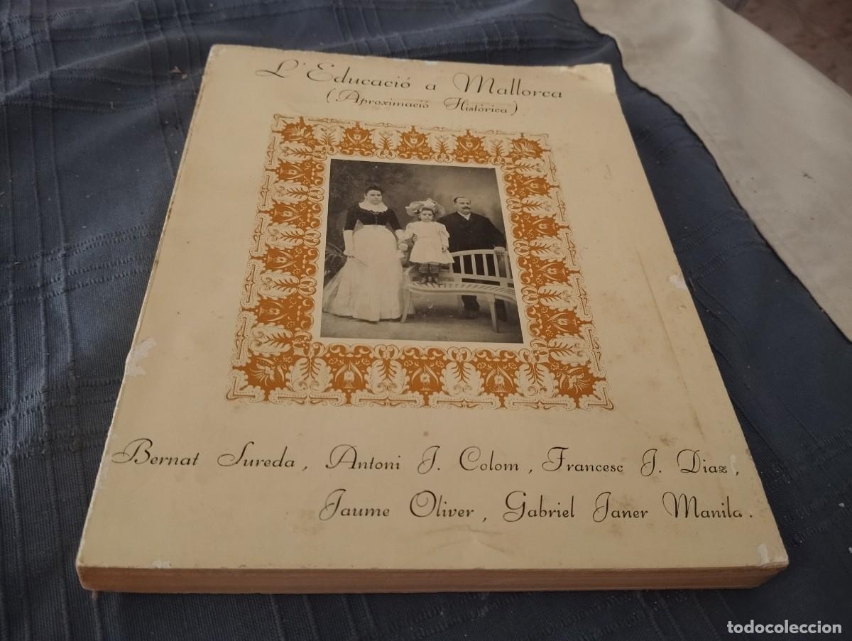 Libros de segunda mano: L'EDUCACIO A MALLORCA APROXIMACIO HISTORICA BERNAT SUREDA, ANTONI J. COLOM, FRANCESC J. DIAZ