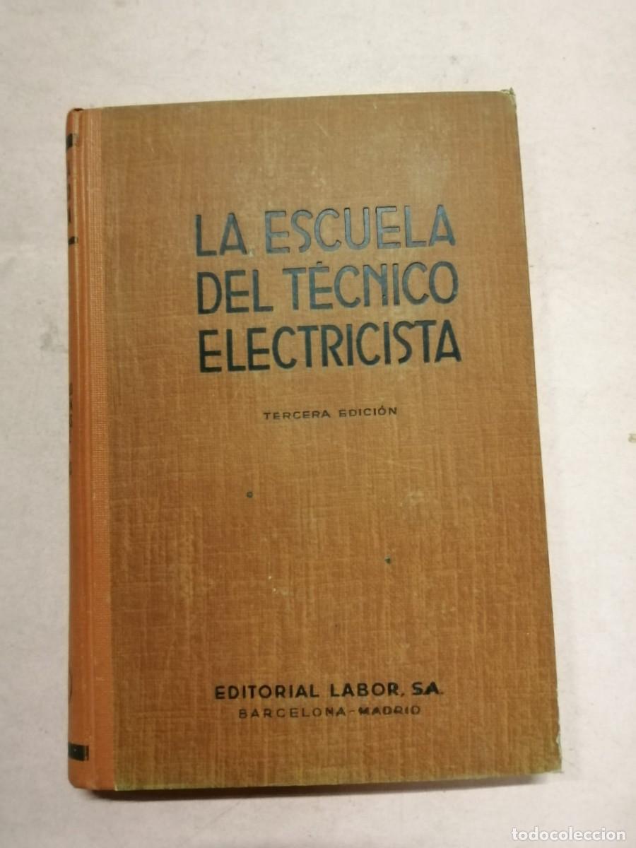 Libros de segunda mano: LA ESCUELA DEL TECNICO ELECTRICISTA (VOL.V) MAQUINAS DE CORRIENTE ALTERNA ASINCRONICAS