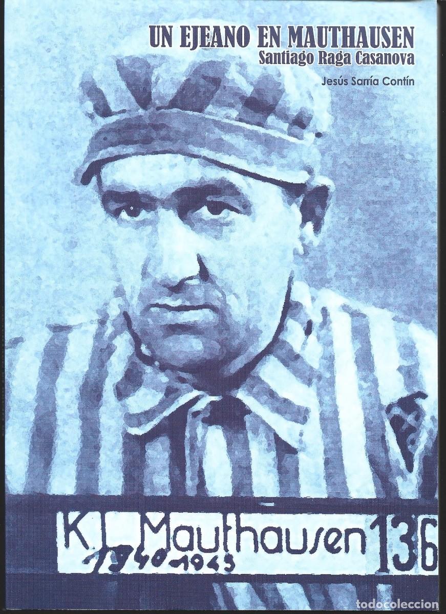 Libros de segunda mano: Jes&uacute;s SARR&Iacute;A CONT&Iacute;N : Un ejeano en Mauthausen. Santiago Raga Casanova. 95 p. Fotograf&iacute;as b/n y color