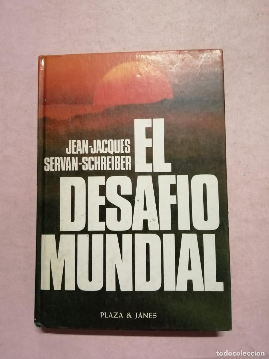 Libros de segunda mano: EL DESAFIO MUNDIAL (JEAN JACQUES SERVAN SCHREIBER)