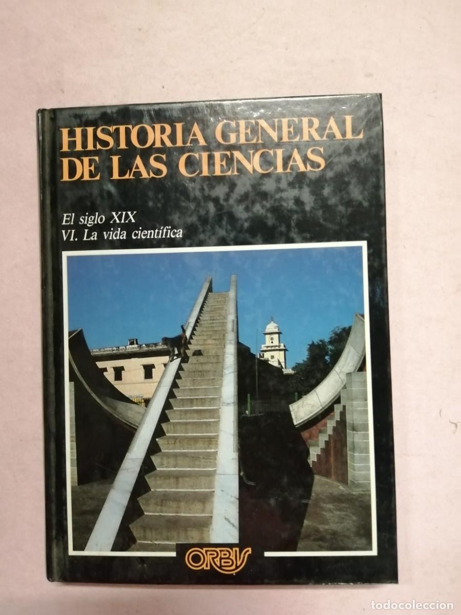 Libros de segunda mano: HISTORIA GENERAL DE LAS CIENCIAS (VOLUMEN 11). EL SIGLO XIX - VI LA VIDA CIENTIFICA