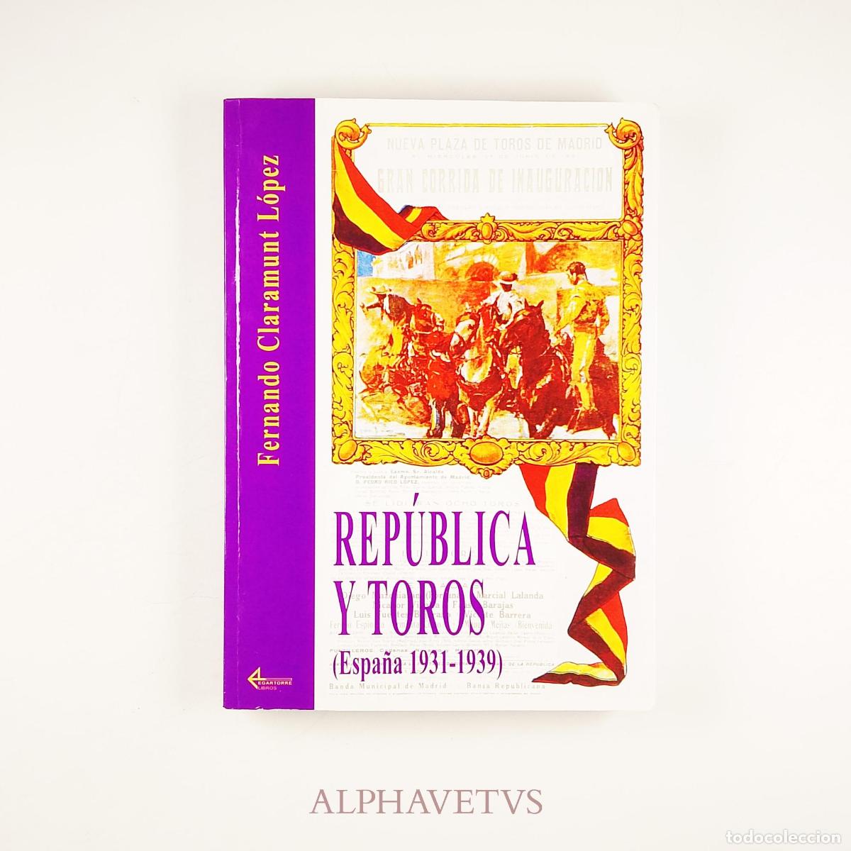 Libros de segunda mano: Republica y toros (Espa&ntilde;a 1931-1939) - Claramunt, Fernando