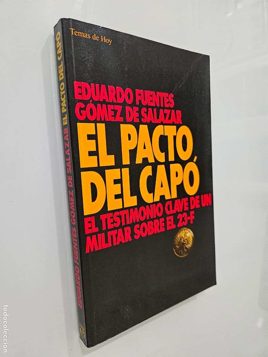 Libros de segunda mano: El pacto del cap&oacute;: el testimonio clave de un militar sobre el 23-F | Fuentes G&oacute;mez | Temas de hoy