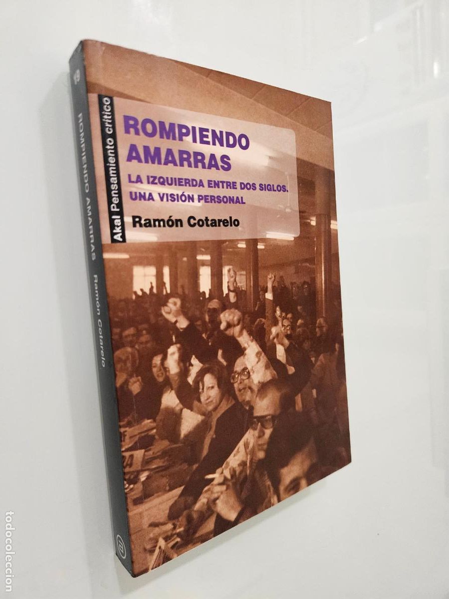 Libros de segunda mano: Rompiendo amarras | Ram&oacute;n Cotarelo | Editorial Akal, 2013