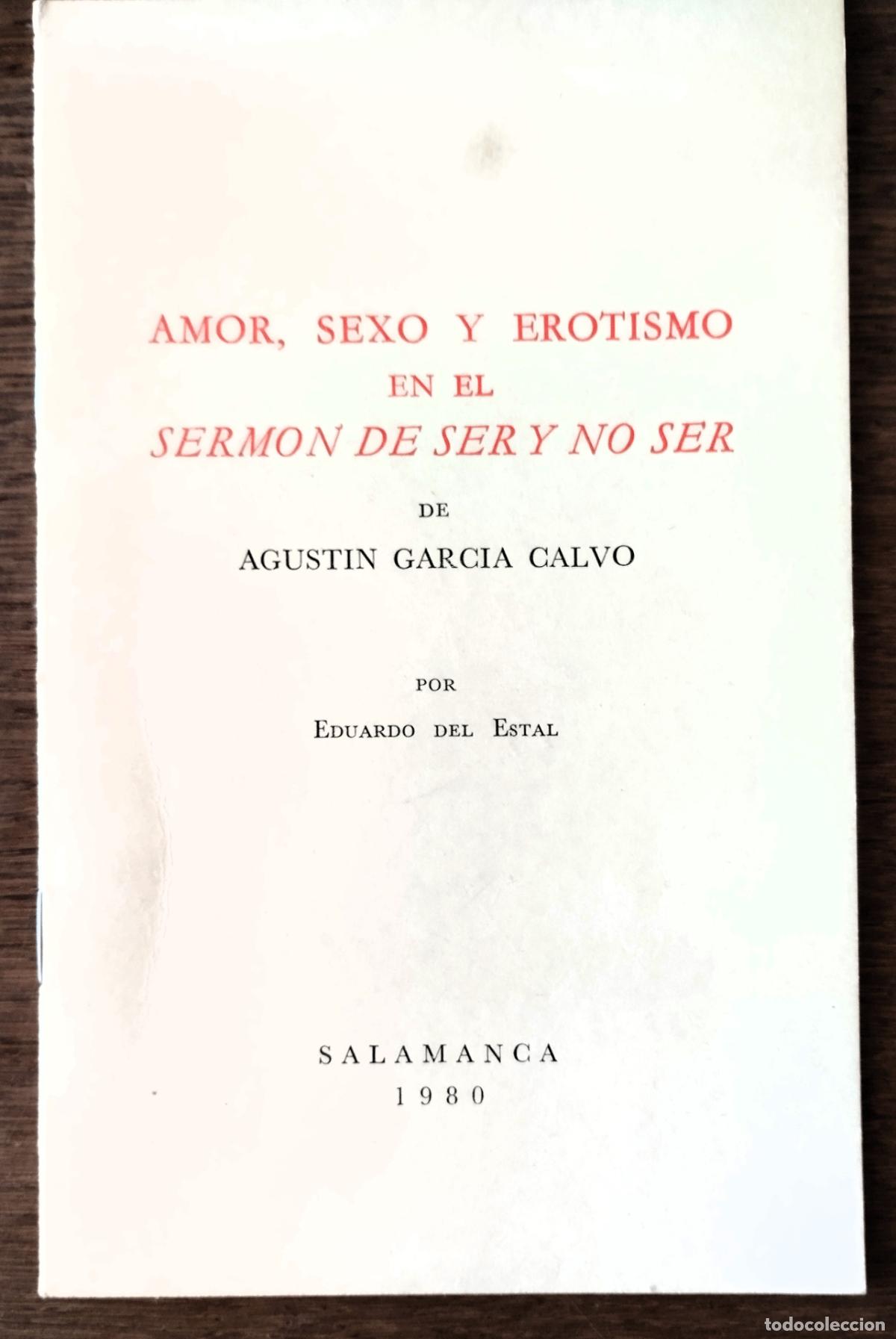 Libros de segunda mano: Amor, sexo y erotismo en el Serm&oacute;n de ser o no ser de Agust&iacute;n Garc&iacute;a Calvo, por Eduardo de Estal, Sa