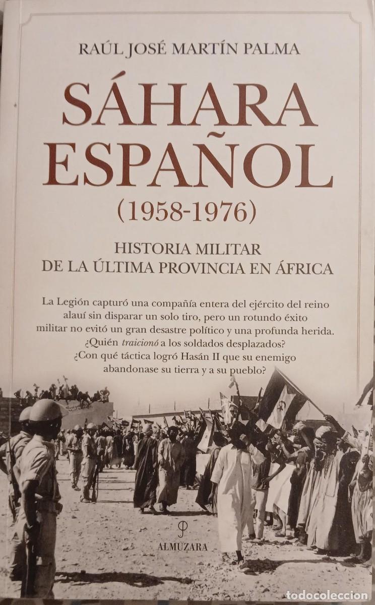 Libros de segunda mano: S&aacute;hara espa&ntilde;ol (1958-1976). Historia militar de la &uacute;ltima provincia en &Aacute;frica