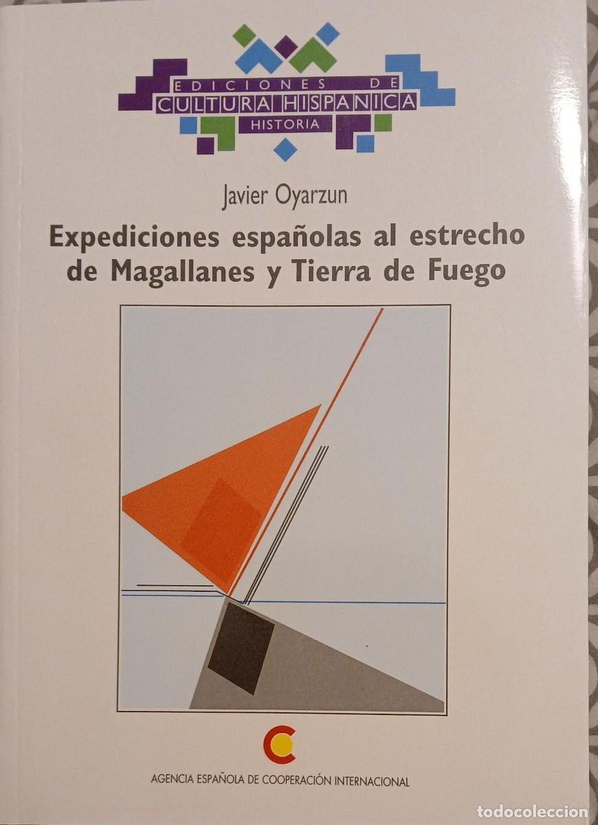 Libros de segunda mano: Expediciones espa&ntilde;olas al Estrecho de Magallanes y Tierra de Fuego - Francisco Javier Oyarzun I&ntilde;arra