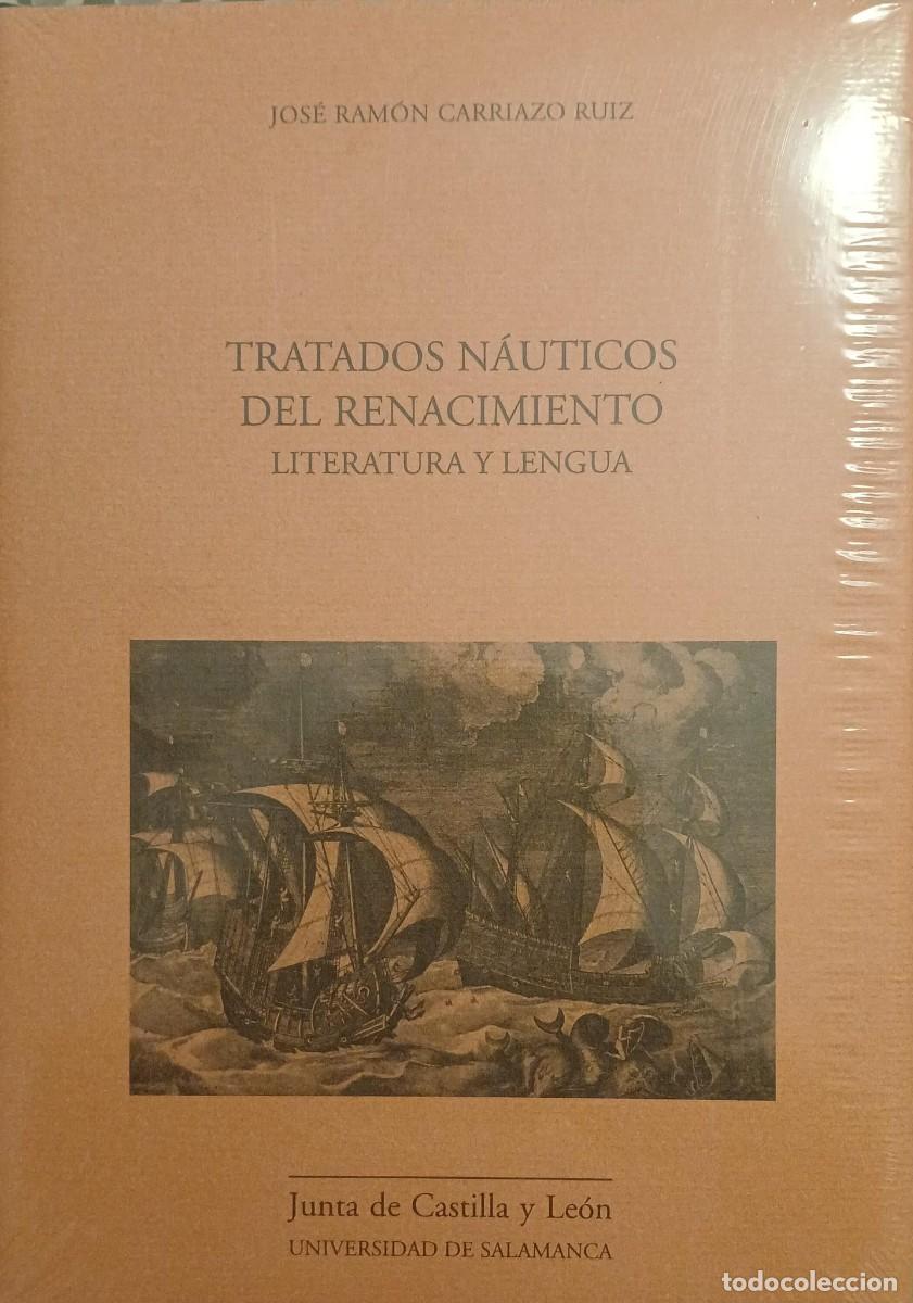 Libros de segunda mano: TRATADOS NAUTICOS DEL RENACIMIENTO. LITERATURA Y LENGUA - JOSE RAMON CARRIAZO RUIZ