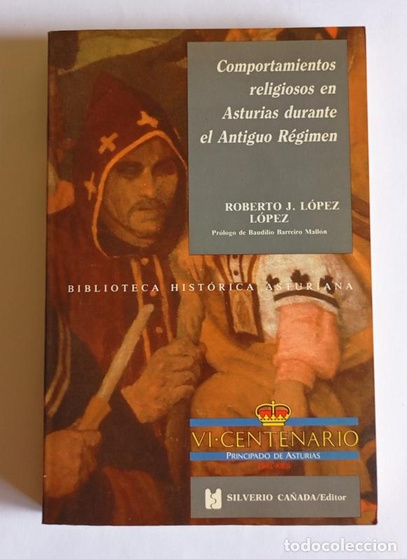 Libros de segunda mano: COMPORTAMIENTOS RELIGIOSOS EN ASTURIAS DURANTE EL ANTIGUO REGIMEN - ROBERTO J. LOPEZ