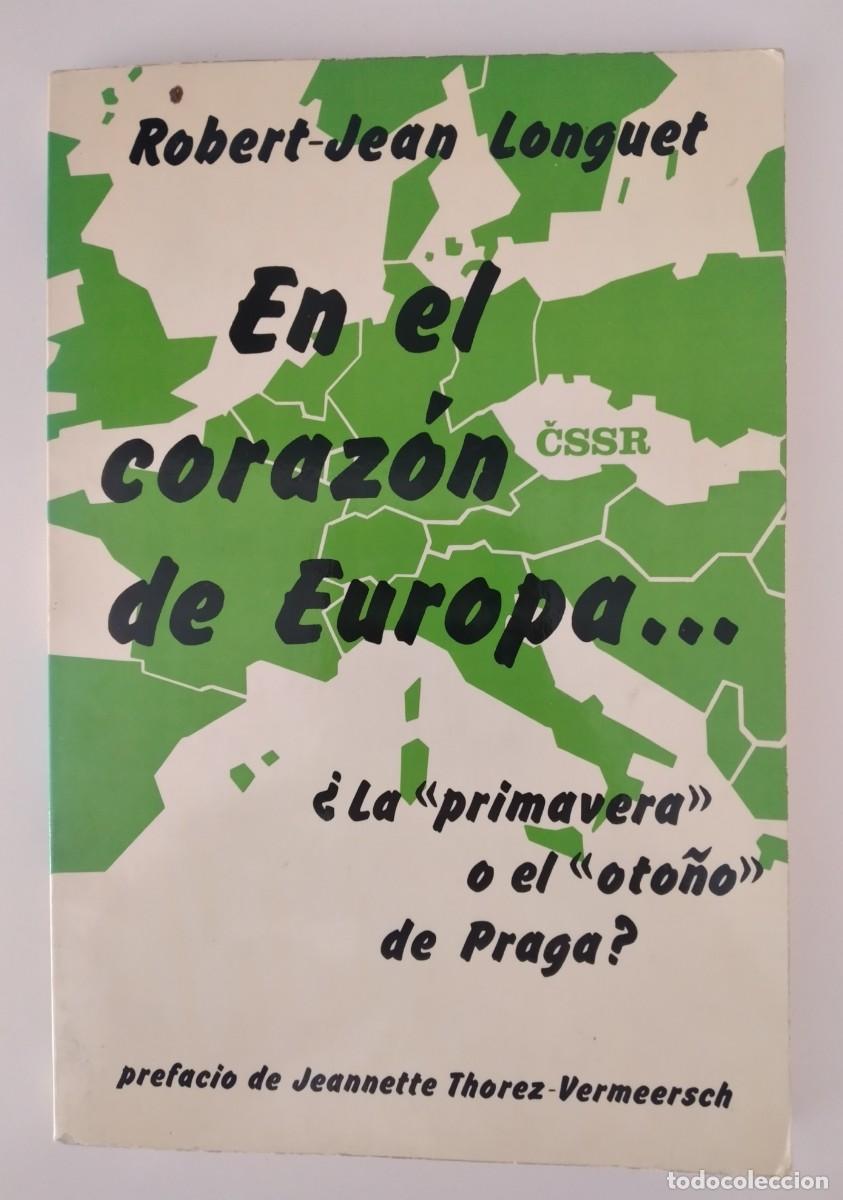Libros de segunda mano: En el coraz&oacute;n de Europa&hellip; &iquest;La &laquo;primavera&raquo; o el &laquo;oto&ntilde;o&raquo; de Praga? -Longuet, Robert-Jean