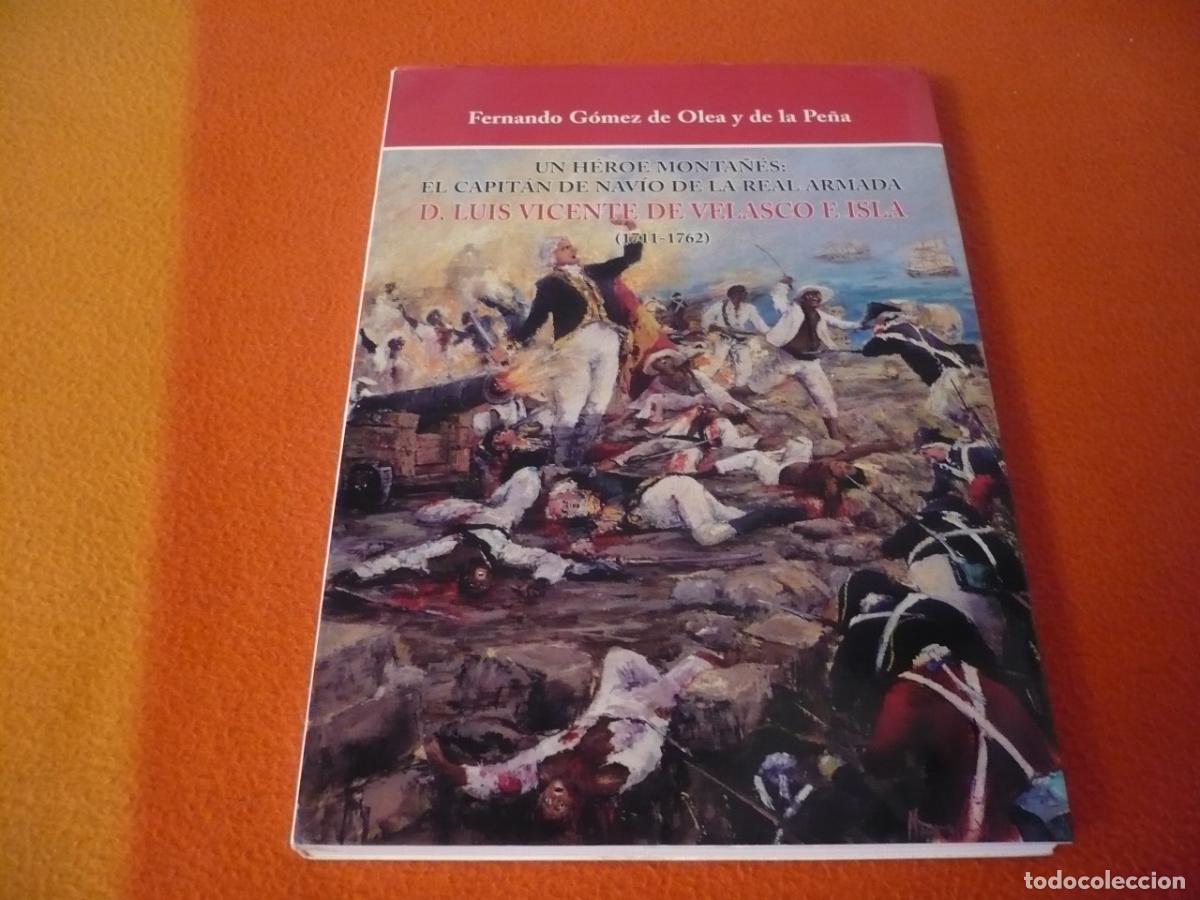 Libros de segunda mano: UN HEROE MONTA&Ntilde;ES CAPITAN DE NAVIO DE LA REAL ARMADA LUIS VICENTE VELASCO E ISLA 1711-1762 HISTORIA