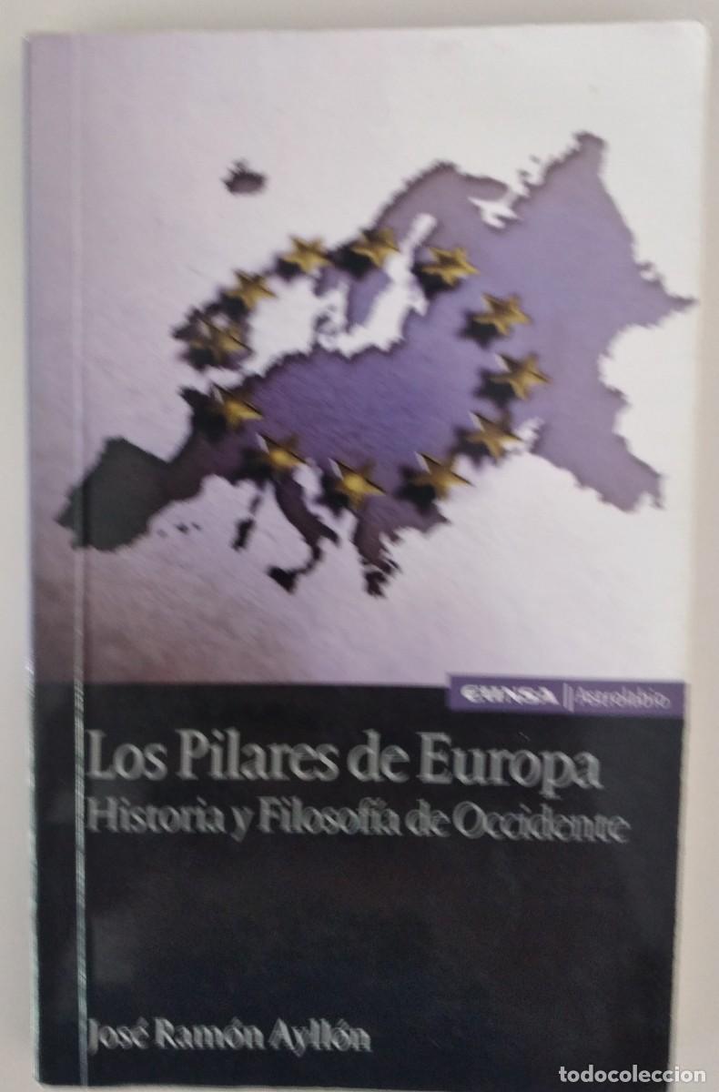 Libros de segunda mano: Los Pilares de Europa. Historia y Filosof&iacute;a de Occidente -Ayll&oacute;n, Jos&eacute; Ram&oacute;n