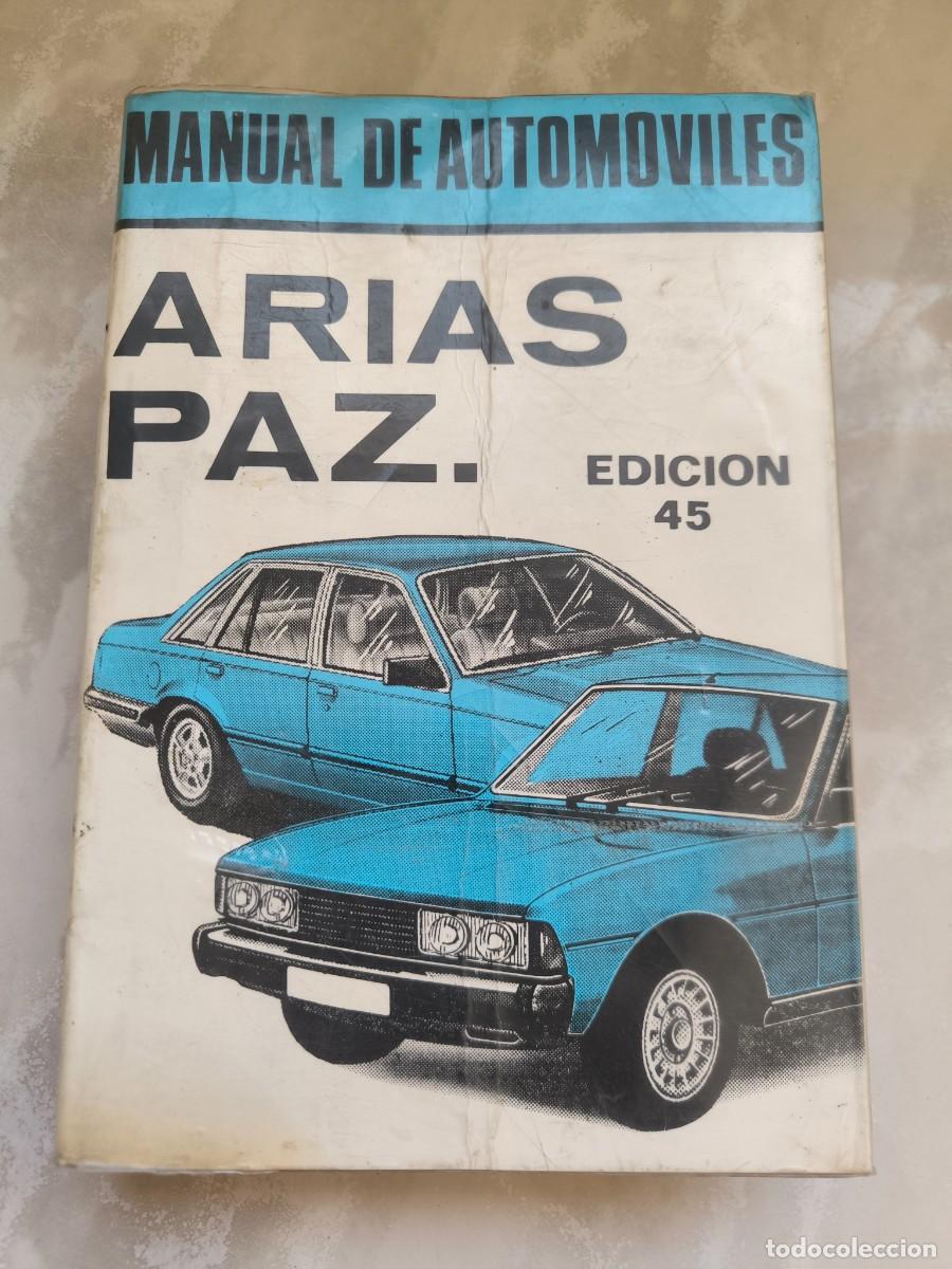 Libri di seconda mano: MANUAL DE AUTOMOVILES ARIAS PAZ - EDICI&Oacute;N 45