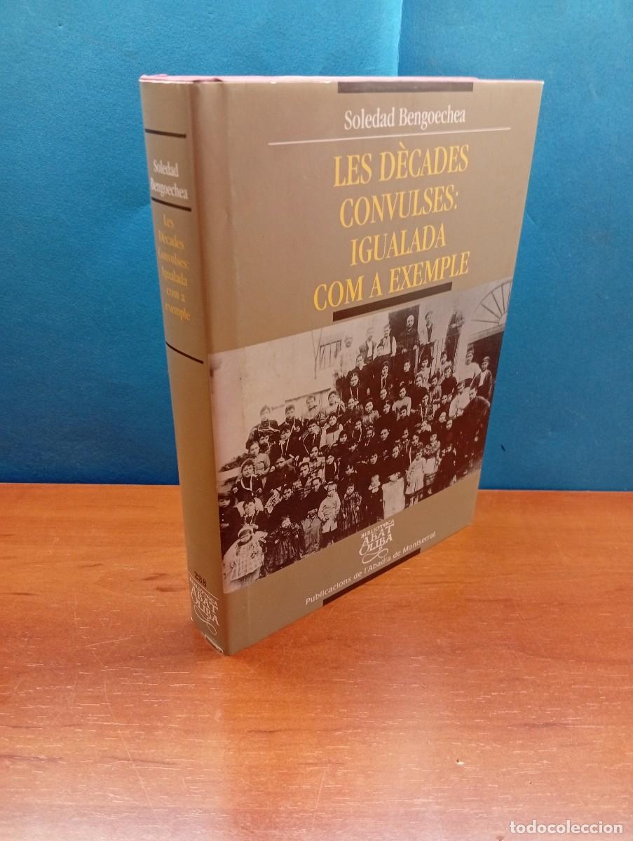 Livros em segunda m&atilde;o: SOLEDAD BENGOECHEA.- LES D&Egrave;CADES CONVULSES: IGUALADA COM A EXMPLE.