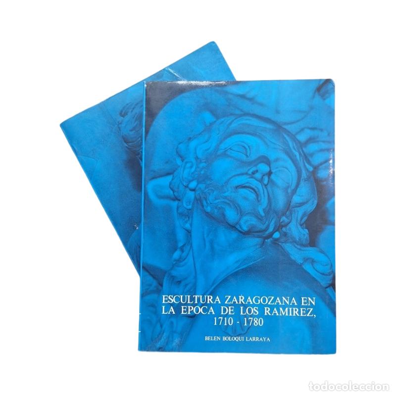 Gebrauchte B&uuml;cher: Boloqui Larraya, Bel&eacute;n.- ESCULTURA ZARAGOZANA EN LA &Eacute;POCA DE LOS RAM&Iacute;REZ 1710-1780 (I-II)