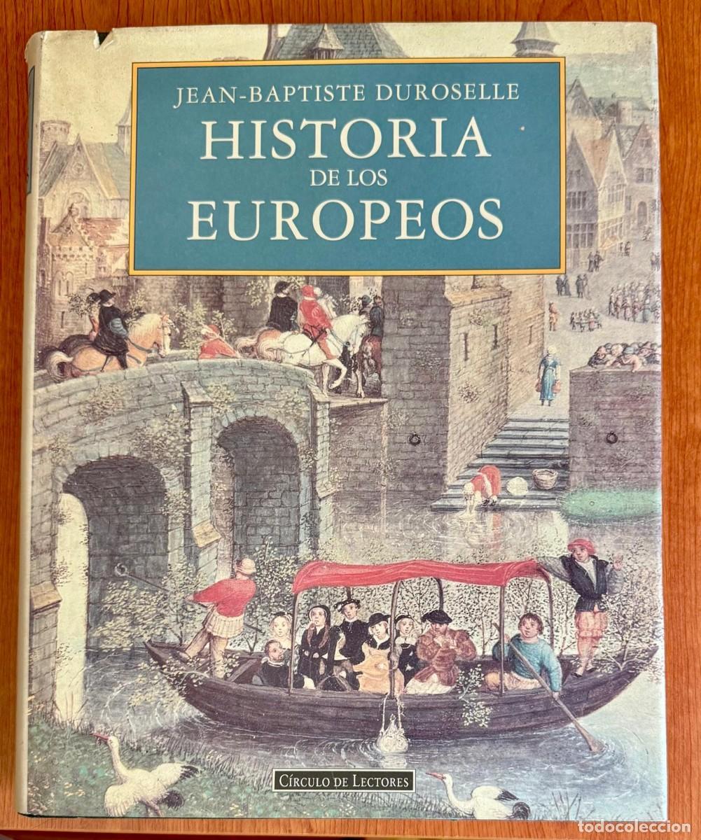 Libros de segunda mano: Historia de los Europeos. Juan-Batiste Duroselle (C&iacute;rculo Lectores)