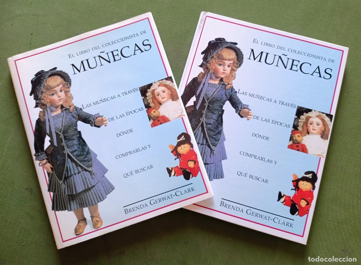 Libros de segunda mano: EL LIBRO DEL COLECCIONISTA DE MU&Ntilde;ECAS - BRENDA GERWAT-CLARK - LAS MU&Ntilde;ECAS A TRAV&Eacute;S DE LAS &Eacute;POCAS.