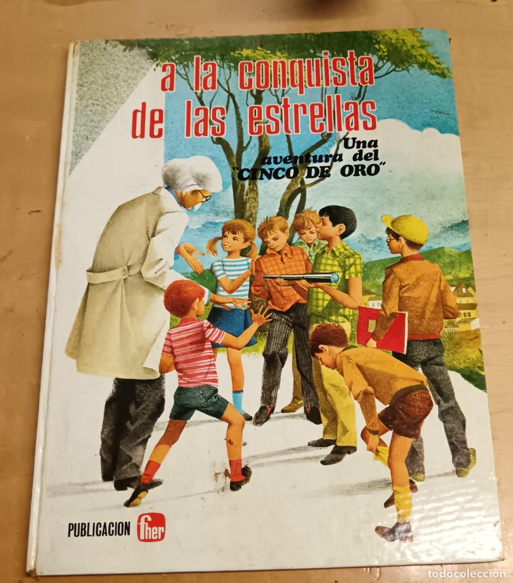 Libros de segunda mano: A LA CONQUISTA DE LAS ESTRELLAS UNA AVENTURA DEL CINCO DE ORO EDITORIAL FHER A&Ntilde;O 1971