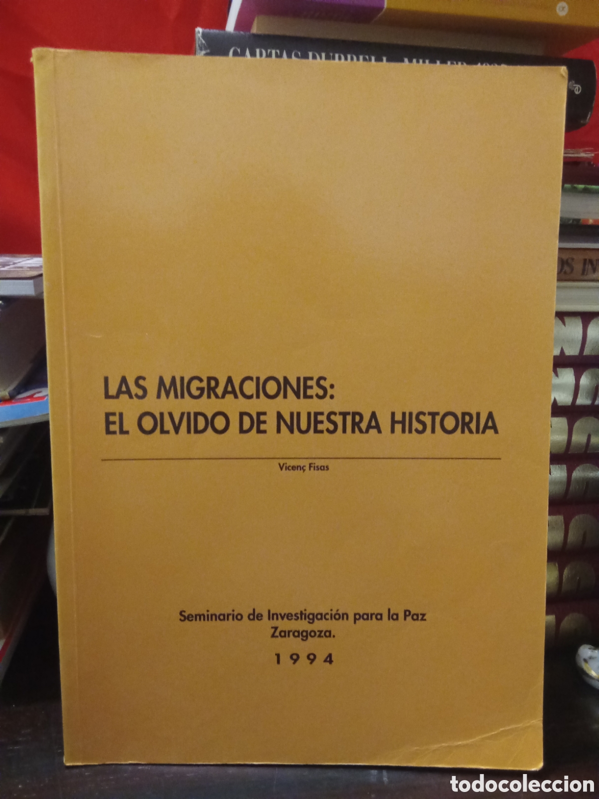 Libros de segunda mano: LAS MIGRACIONES - EL OLVIDO DE NUESTRA HISTORIA - Vicen&ccedil; Fisas - Zaragoza 1994